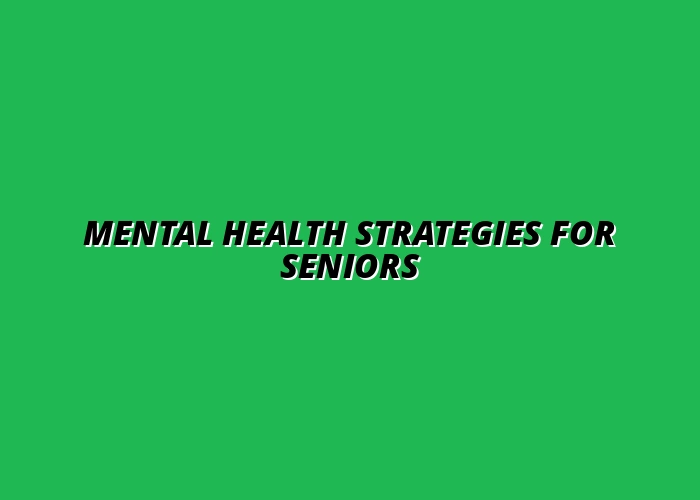 strategies for mental health and cognitive function in older adults